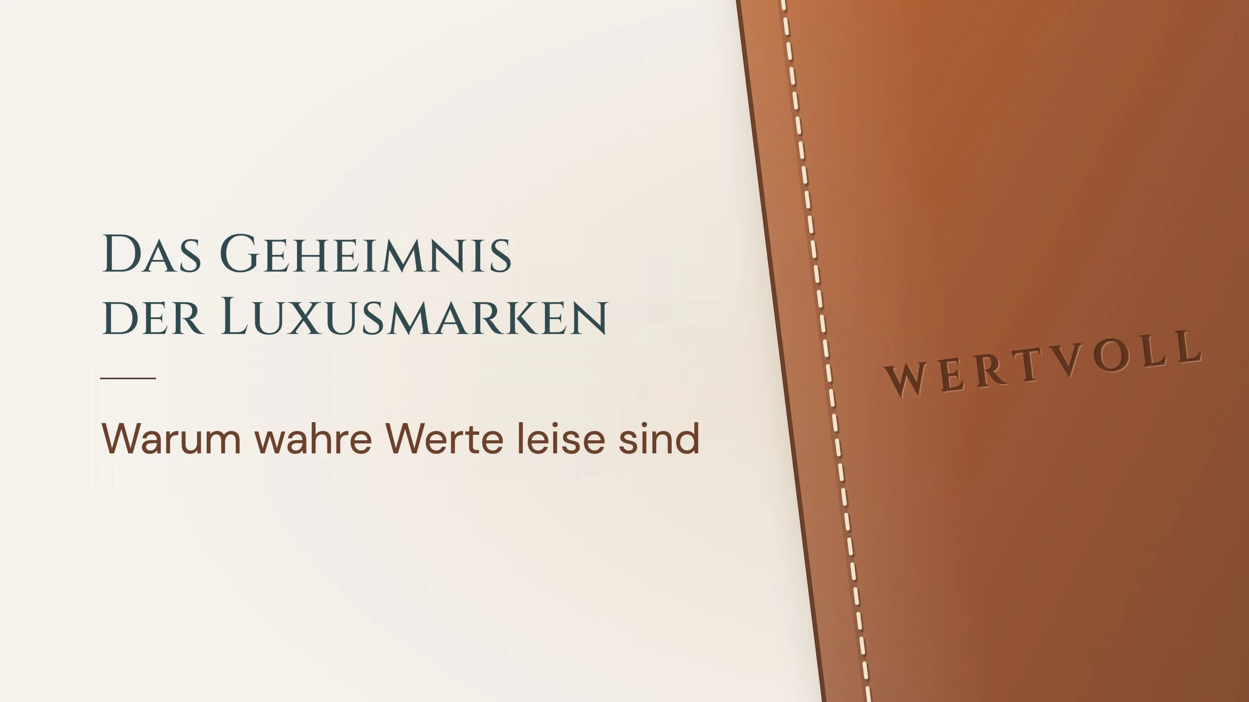 Das Geheimnis der Luxusmarken – Warum wahre Werte leise sind